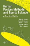 Human Factors Methods and Sports Science: A Practical Guide - Paul Salmon, Neville Anthony Stanton, Adam Gibbon