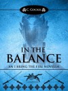 In the Balance: An I Bring the Fire Novella (IBF 3.5) - C. Gockel