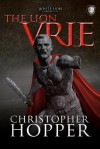 The Lion Vrie: The White Lion Chronciles, Book 2 (White Lion Chronicles) - Christopher Hopper