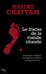 Le Fracas de la Viande Chaude - Maxime Chattam