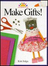 Make Gifts! - Kim Solga, Solga