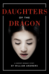 Daughters of the Dragon: A Comfort Woman's Story - William Andrews