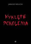 Wyklęte pokolenia - Janusz Rolicki