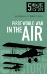 First World War in the Air - Norman Ferguson