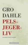 Pelsjegerliv : skjebnefortellinger - Gro Dahle