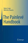 The Painlevé Handbook - Robert M. Conte, Micheline Musette