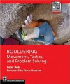 Bouldering: Movement, Tactics, and Problem Solving (Moes) (Mountaineers Outdoor Expert) - Peter Beal