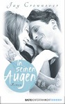 In seinen Augen: Roman - Jay Crownover, Christiane Meyer