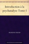 Introduction à la psychanalyse Tome 1 - Sigmund Freud