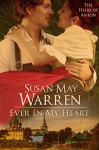 Ever in My Heart: Inspirational Romantic Adventure set in 1917 Russia (The Heirs of Anton Book 4) - Susie May Warren, Susan K. Downs