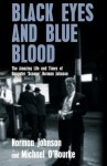 Black Eyes and Blue Blood: The Amazing Life and Times of Gangster 'Scouse' Norman Johnson - Norman Johnson, Norman Johnson