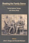 Reading the Family Dance: Family Systems Therapy and Literary Study - Art V. Gibney, Art V. Gibney