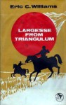 Largesse from Triangulum - Eric C. Williams