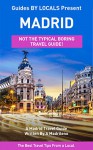 Madrid: By Locals - A Madrid Travel Guide Written In Spain: The Best Travel Tips About Where to Go and What to See in Madrid, Spain (Madrid, Madrid Travel, ... Spain, Spain Travel, Spain Travel Guide) - By Locals, Madrid, Spain