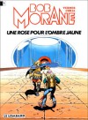 Bob Morane, Tome 15: Une Rose Pour L'ombre Jaune - Henri Vernes