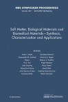 Soft Matter, Biological Materials and Biomedical Materials - Synthesis, Characterization and Applications: Symposium Held November 29-December 3, Boston, Massachusetts, USA - Adam J. Nolte, Christopher M. Stafford, Teng Li, Pil J. Yoo, John Harding, Sheng Lin-Gibson, John Spencer Evans, Kiyotaka Shiba, Christian Hellmich, Ulrike G. K. Wegst, Markus J. Buehler, Roger Narayan, Peter Kiesel, David Nolte, Xudong Fan, Martin Zillman