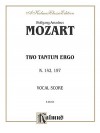 Two Tantum Ergos, K. 142 K. 197: Satb (Orch.) (Latin Language Edition) - Wolfgang Amadeus Mozart