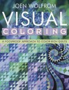 Visual Coloring: A Foolproof Approach to Color-Rich Quilts - Joen Wolfrom