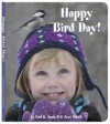 Happy Bird Day! - Carl R. Sams II, Jean Stoick