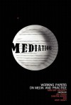 Mediations: Working Papers on Media and Practice - Lisa French, Christine Rogers, Jenny Weight