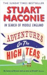 Adventures on the High Teas: In Search of Middle England - Stuart Maconie