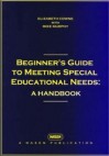 Beginner's Guide to Meeting Special Educational Needs: A Handbook - Elizabeth Cowne, Barbara Murphy