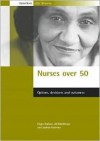 Nurses over 50: Options, decisions and outcomes - Roger Watson, Roger Watson, Jill Manthorpe