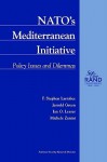 NATO's Mediterranean Initiative: Policy Issues and Dilemmas - F.Stephen Larrabee