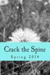 Crack the Spine: Spring 2014 - Crack the Spine, Kerri Farrell Foley