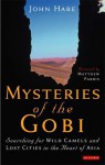 Mysteries of the Gobi: Searching for Wild Camels and Lost Cities in the Heart of Asia - John Hare