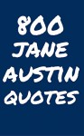 800 Jane Austen Quotes: Interesting, Wise And Romantic Quotes By Jane Austin - Robert Taylor