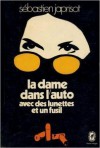 La dame dans l'auto avec des lunettes et un fusil - Sébastien Japrisot