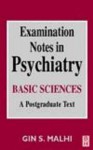 Examination Notes In Psychiatry: Basic Sciences: A Postgraduate Text - Gin S. Malhi, Alex J. Mitchell