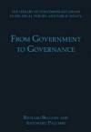 From Government To Governance (The Library Of Contemporary Essays In Political Theory And Public Policy) - Richard Bellamy, Antonino Palumbo