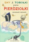 Sny i tobołki pana Pierdziołki - Tadeusz Zysk, Kasia Cerazy, Katarzyna Lajborek-Jarysz, Jan Grzegorczyk