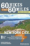 60 Hikes Within 60 Miles: New York City: Including Northern New Jersey, Southwestern Connecticut, and Western Long Island - Christopher Brooks, Catherine Brooks