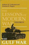 The Lessons Of Modern War Volume IV: The Gulf War - Anthony H. Cordesman, Abraham R. Wagner