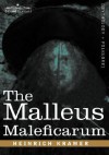 The Malleus Maleficarum - Heinrich Kramer, Jakob Sprenger