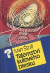 Tajemství kulového blesku - Ivan Štoll