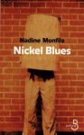 Nickel Blues - Nadine Monfils