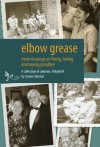 Elbow Grease: More musings on living, loving and saying goodbye (Volume 2) - Lenore Skomal