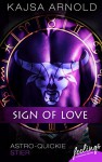 Sign of Love: Astro-Quickie: Stier (feelings emotional eBooks) - Kajsa Arnold