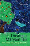 Dreams of Maryam Tair: Blue Boots and Orange Blossoms (Interlink World Fiction) - Mhani Alaoui