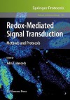 Redox-Mediated Signal Transduction: Methods and Protocols - John Hancock