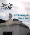 Price Tag Attached - O'Neil de Noux, Kent Westmoreland