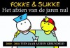 Fokke & Sukke: Het afzien van de jaren nul - John Reid, Bastiaan Geleijnse, Jean-Marc van Tol