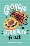 Georgia Peaches and Other Forbidden Fruit - Jaye Robin Brown