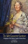 The Well-Connected Gardener: A Biography of Alicia Amherst, Founder of Garden History - Sue Minter