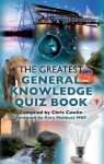 The Greatest General Knowledge Quiz Book - Chris Cowlin