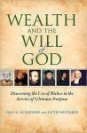 Wealth and the Will of God: Discerning the Use of Riches in the Service of Ultimate Purpose - Paul G. Schervish, Albert Keith Whitaker